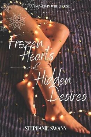 Cover of Frozen Hearts and Hidden Desires