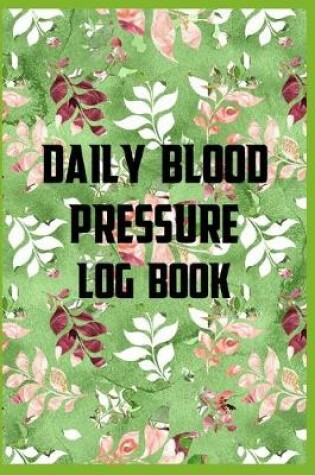 Cover of Daily Blood Pressure Log Book