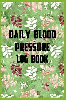 Book cover for Daily Blood Pressure Log Book