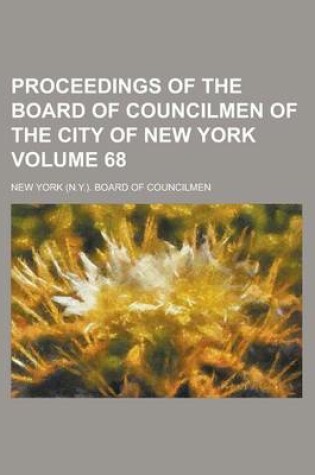 Cover of Proceedings of the Board of Councilmen of the City of New York Volume 68