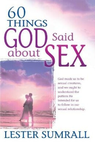 Cover of 60 Things God Said about Sex