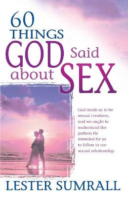 Book cover for 60 Things God Said about Sex