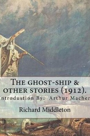 Cover of The ghost-ship & other stories (1912). By