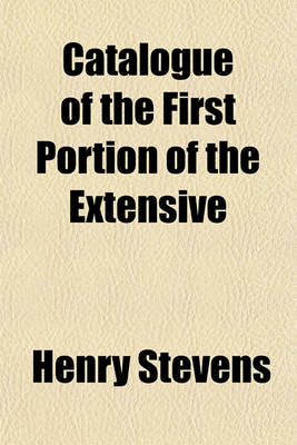 Book cover for Catalogue of the First Portion of the Extensive