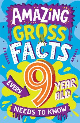 Book cover for Amazing Gross Facts Every 9 Year Old Needs to Know