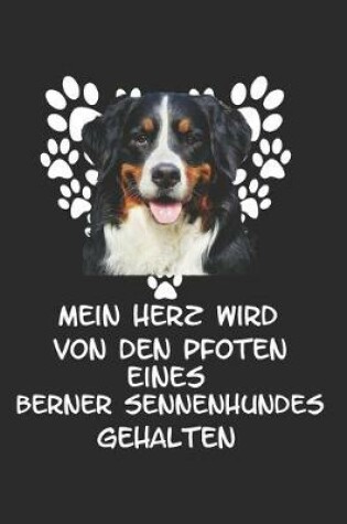 Cover of Mein Herz wird von den Pfoten eines Berner Sennenhund gehalten