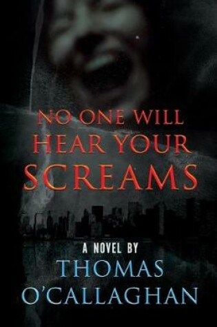 Cover of No One Will Hear Your Screams