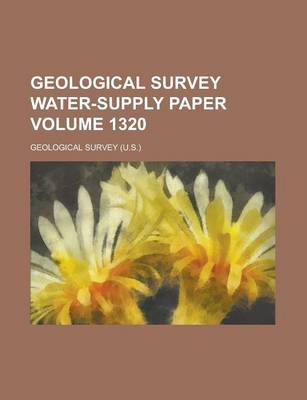 Book cover for Geological Survey Water-Supply Paper Volume 1320