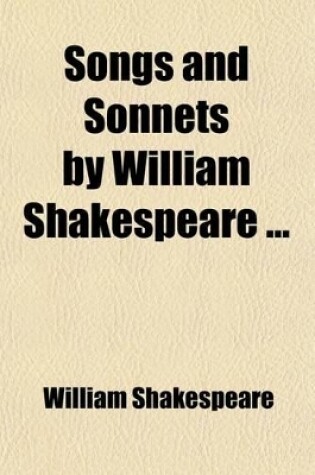 Cover of Songs and Sonnets by William Shakespeare ...