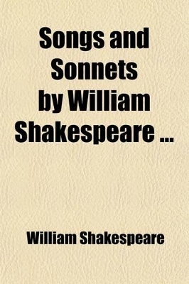 Book cover for Songs and Sonnets by William Shakespeare ...