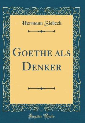 Book cover for Goethe ALS Denker (Classic Reprint)