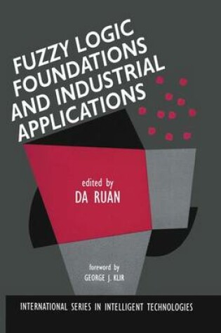 Cover of Fuzzy Logic Foundations and Industrial Applications