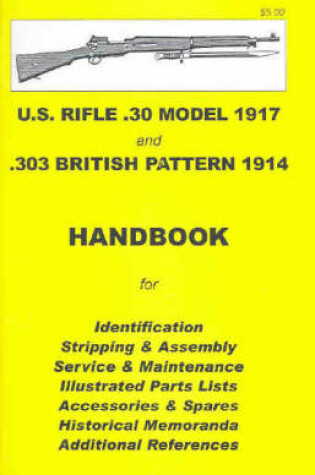 Cover of US Rifle .30 Model 1917 and .303 Pattern 1914 British