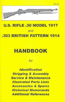 Book cover for US Rifle .30 Model 1917 and .303 Pattern 1914 British