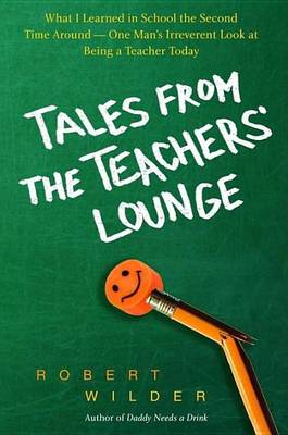 Book cover for Tales from the Teachers' Lounge: An Irreverent View of What It Really Means to Be a Teacher Today