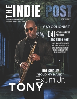 Book cover for The Indie Post Tony Exum Jr. October, 10, 2023 Issue Vol. 2