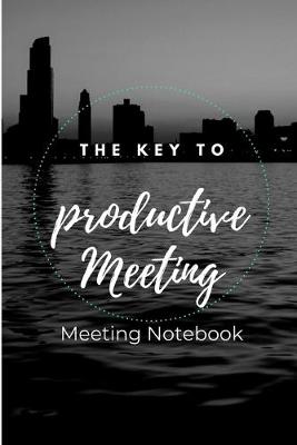 Book cover for The Key To Productive Meeting