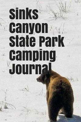 Book cover for Sinks Canyon State Park Camping Journal