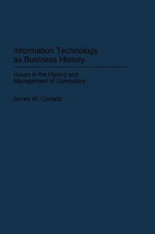 Cover of Information Technology as Business History