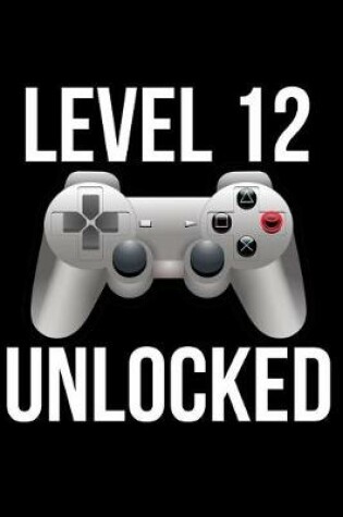 Cover of Level 12 Unlocked