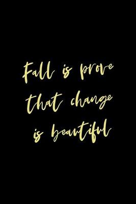 Book cover for Fall Is Prove That Change Is Beautiful