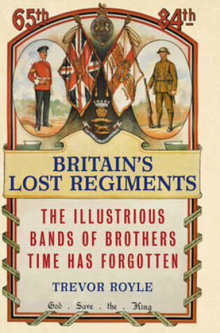 Cover of Britain's Lost Regiments