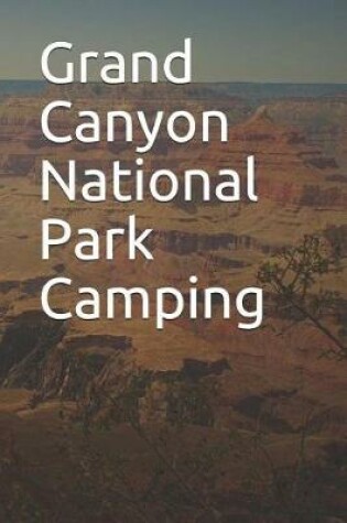 Cover of Grand Canyon National Park Camping