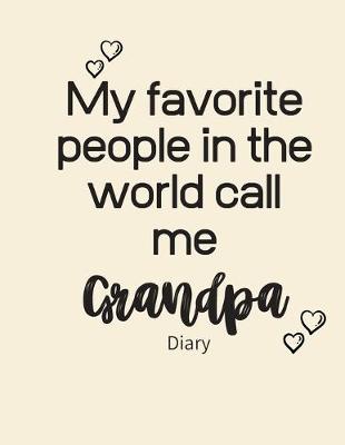 Book cover for My favorite people in the world call me GRANDPA Diary