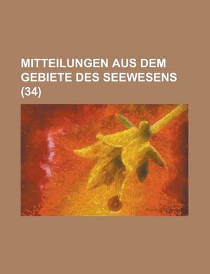 Book cover for Mitteilungen Aus Dem Gebiete Des Seewesens (34 )