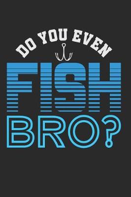 Book cover for Do You Even Fish Bro