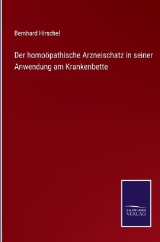 Cover of Der homoöpathische Arzneischatz in seiner Anwendung am Krankenbette