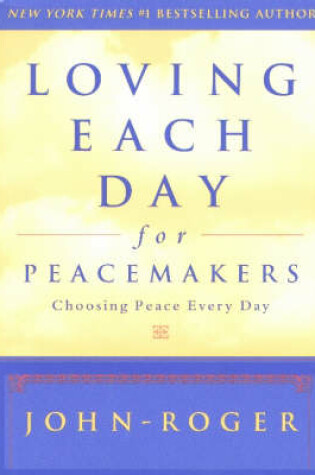 Cover of Loving Each Day for Peacemakers