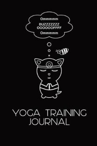 Cover of Buzz Off Cat Meditating Yoga Training Journal for Trainee Teachers