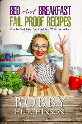 Book cover for Bed And Breakfast Fail Proof Recipes