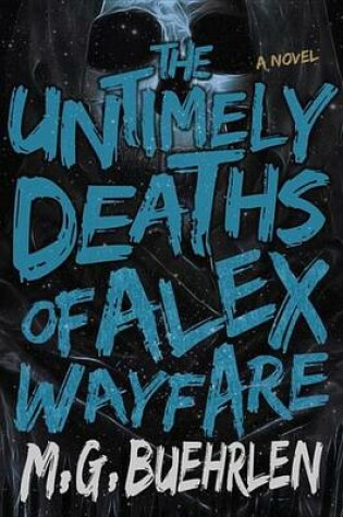 Cover of The Untimely Deaths of Alex Wayfare