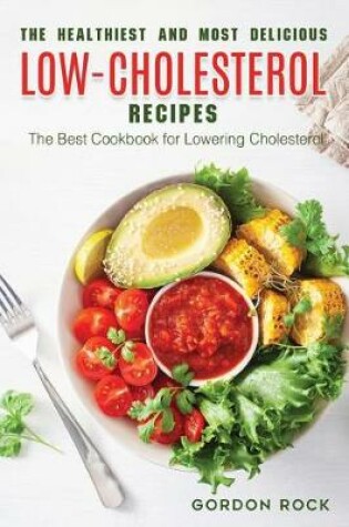 Cover of The Healthiest and Most Delicious Low-Cholesterol Recipes