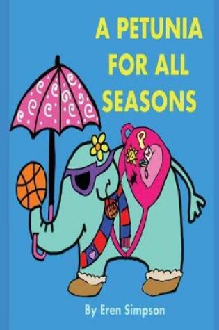 Cover of A Petunia for all Seasons