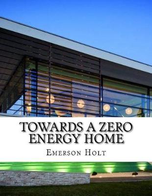 Cover of Towards a Zero Energy Home