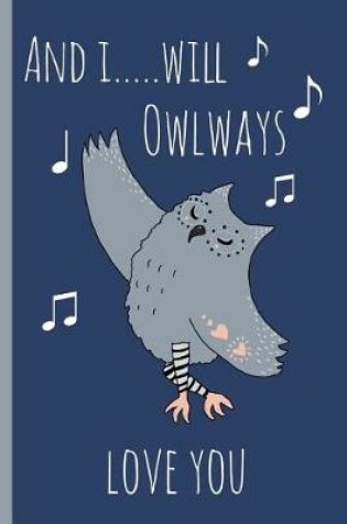 Cover of And I.....Will Owlways Love You