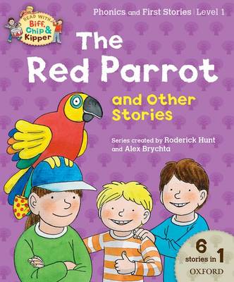 Book cover for Oxford Reading Tree Read with Biff Chip & Kipper: The Red Parrot and Other Stories, Level 1 Phonics and First Stories