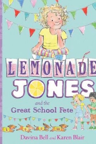 Cover of Lemonade Jones and the Great School Fete: Lemonade Jones 2