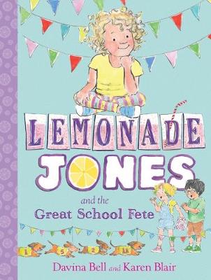 Book cover for Lemonade Jones and the Great School Fete: Lemonade Jones 2
