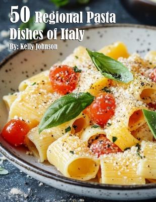 Book cover for 50 Regional Pasta Dishes of Italy