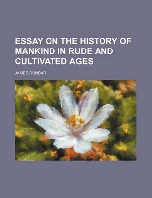 Book cover for Essay on the History of Mankind in Rude and Cultivated Ages