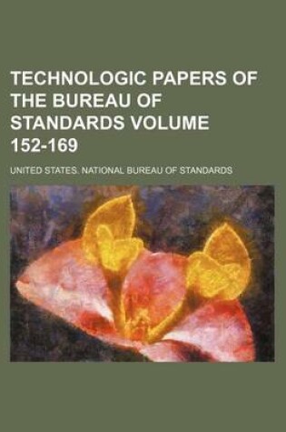 Cover of Technologic Papers of the Bureau of Standards Volume 152-169