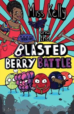 Book cover for Miss Kelly and the Blasted Berry Battle