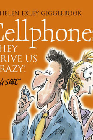 Cover of Cell Phones - It Drives Us Crazy Us Only