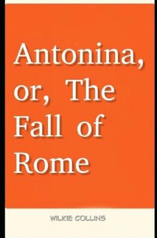 Cover of Antonina, or, The Fall of Rome Illustrated