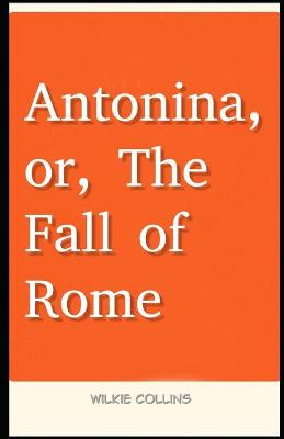 Book cover for Antonina, or, The Fall of Rome Illustrated
