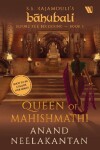 Book cover for Queen of Mahishmathi (Báhubali: Before the Beginning - Book 3)